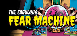 The Fabulous Fear Machine header banner