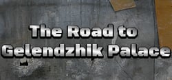 The Road to Gelendzhik Palace header banner