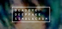 Deadeye Deepfake Simulacrum header banner