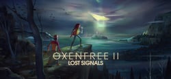 OXENFREE II: Lost Signals header banner