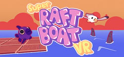 Super Raft Boat VR header banner
