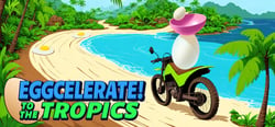 Eggcelerate! to the Tropics header banner