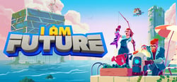 I Am Future: Cozy Apocalypse Survival header banner