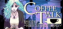 Coffee Talk Episode 2: Hibiscus & Butterfly header banner