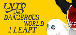 Into the Dangerous World I Leapt header banner