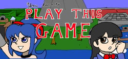 You Have to Play This Game header banner