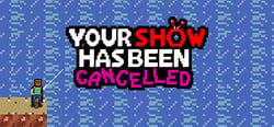 Your Show Has Been Cancelled header banner