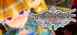 Machine Ruin Self-Destruction Masturbation Life of the Sky Temple header banner