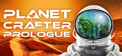The Planet Crafter: Prologue header banner