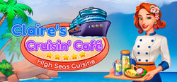 Claire's Cruisin' Cafe: High Seas Cuisine header banner