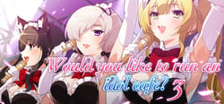 Would you like to run an idol café? 3 header banner