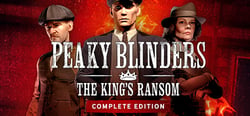 Peaky Blinders: The King's Ransom Complete Edition header banner