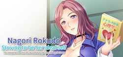 Nagori Rokudo Striving to be her ideal self -The inexperienced love life of a hard-to-get psychology lecturer- header banner