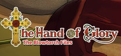 The Hand of Glory - The Blowtorch Files header banner
