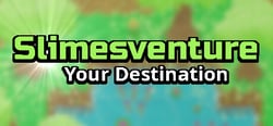Slimesventure: Your Destination header banner