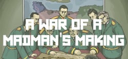 A War of a Madman's Making header banner