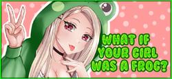 What if your girl was a frog? header banner