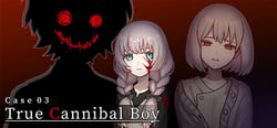 Case 03: True Cannibal Boy header banner