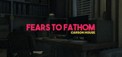 Fears to Fathom - Carson House header banner