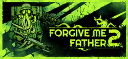Forgive Me Father 2 header banner