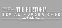 SQUARE ENIX AI Tech Preview: THE PORTOPIA SERIAL MURDER CASE header banner