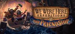 We Were Here Expeditions: The FriendShip header banner
