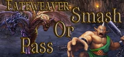 Fateweaver: Smash or Pass header banner