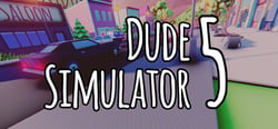 Dude Simulator 5 header banner