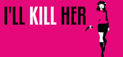 I’ll KILL HER header banner