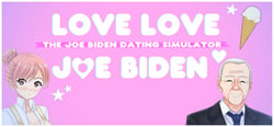 Love Love Joe Biden: The Joe Biden Dating Simulator header banner