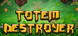 Totem Destroyer header banner