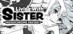 Living With Sister: Monochrome Fantasy header banner