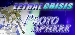 Lethal Crisis  Proto Sphere リーサルクライシスプロトスフィア header banner