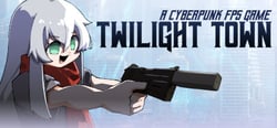 Twilight Town: A Cyberpunk FPS header banner