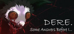 DERE. Some Answers Before I... header banner