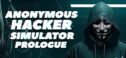 Anonymous Hacker Simulator: Prologue header banner