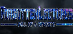 Forgotten Lectures  - Fall of a Dynasty - The Beginning header banner