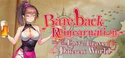 Bareback Reincarnation - It's Just That Easy to Brave a Different World header banner