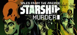 Tales From The Arcade: Starship Murder header banner