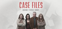 Case Files: Behind Closed Doors header banner