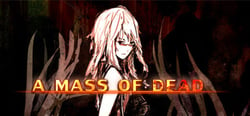 A Mass of Dead header banner