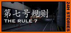 24H Stories: The Rule 7 header banner