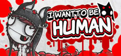 I Want To Be Human header banner