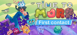 Time To Morp: First Contact header banner