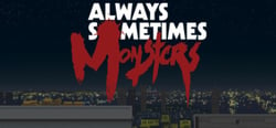 Always Sometimes Monsters header banner