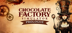 Chocolate Factory Simulator: Prologue header banner