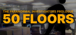 50 Floors: The Paranormal Investigators Prologue header banner