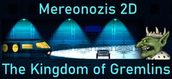 Mereonozis 2D: The Kingdom of Gremlins header banner