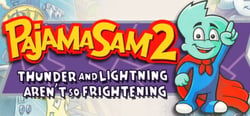 Pajama Sam 2: Thunder And Lightning Aren't So Frightening header banner