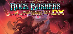 Rock Boshers DX: Directors Cut header banner